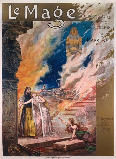 Le Mage, Opera in Five Acts by Jules Massenet, Libretto by Richepin by Alfredo Edel